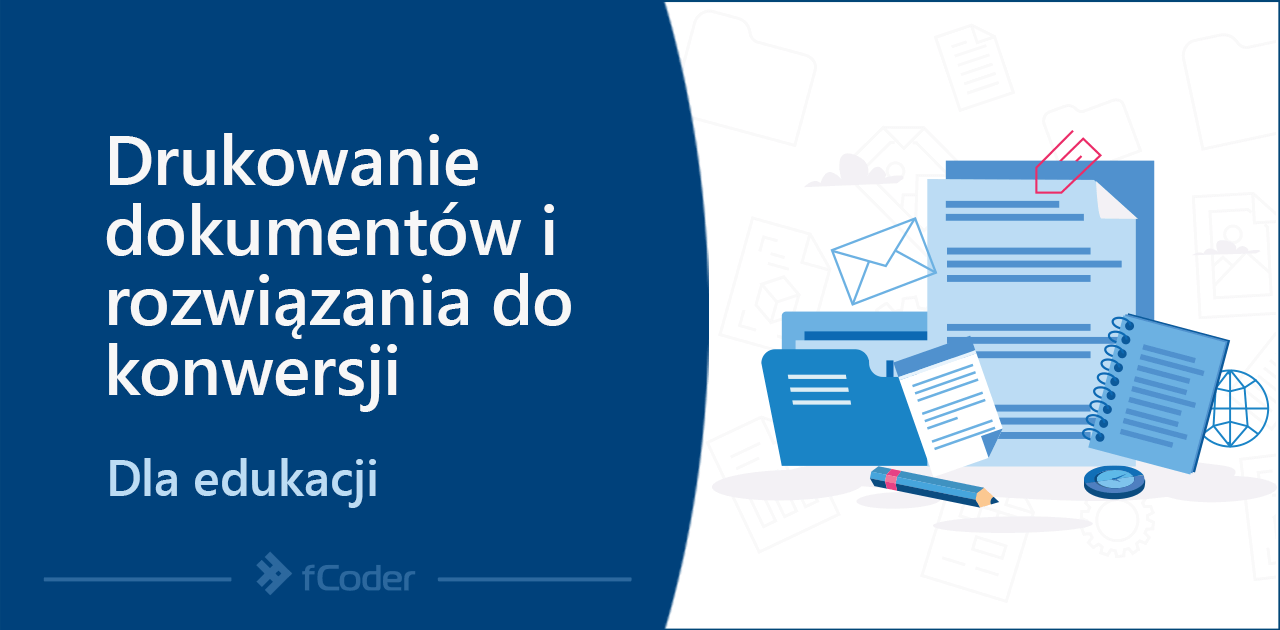 Rozwiązania do drukowania i konwersji dokumentów fCoder dla edukacji